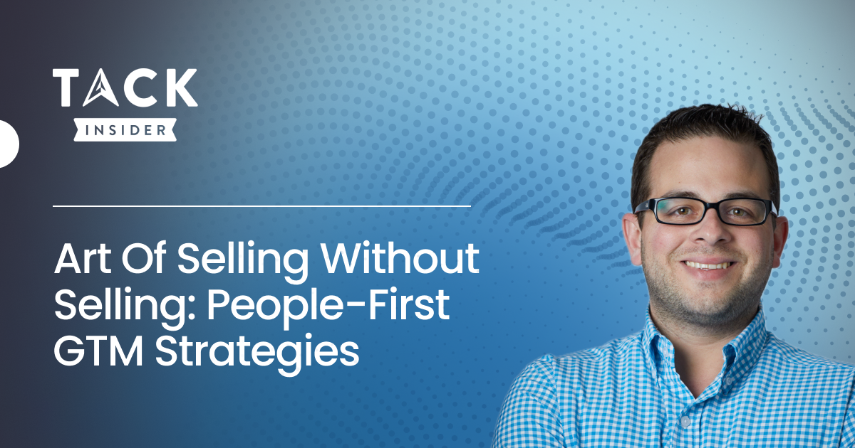 Art of Selling without Selling: People-first GTM Strategies