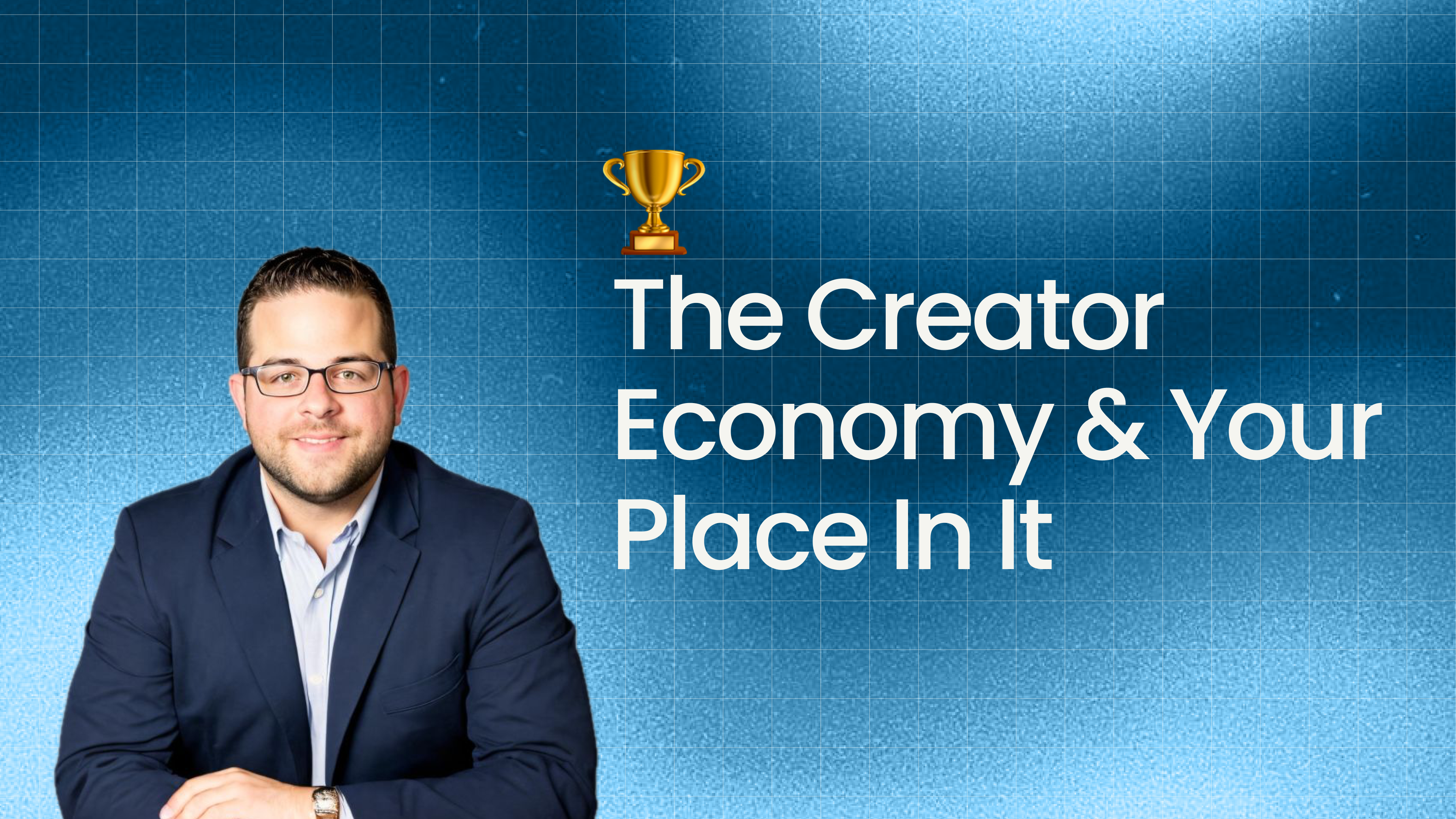 The Creator Economy & Your Place In it